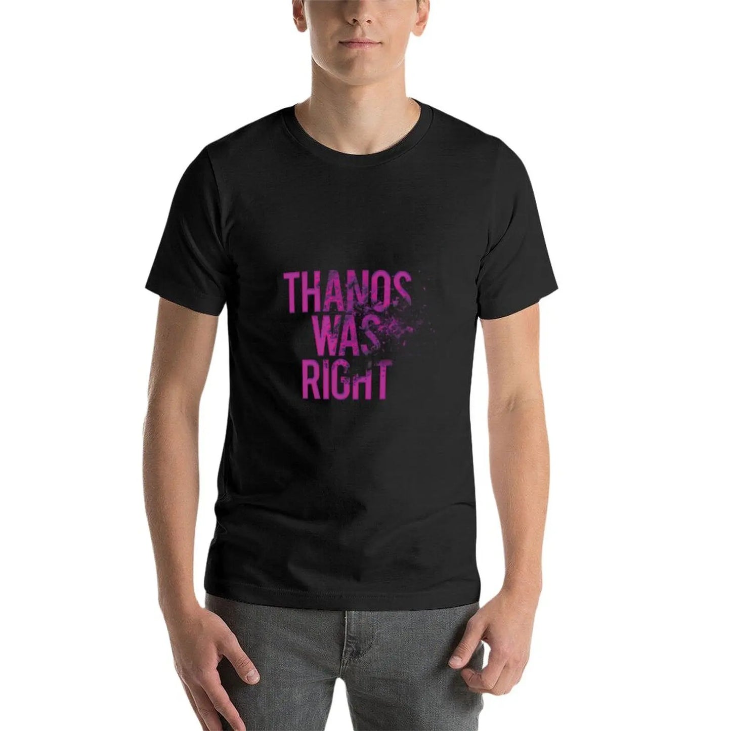 Thanos Was Right T-shirt – text med dammeffekt för män